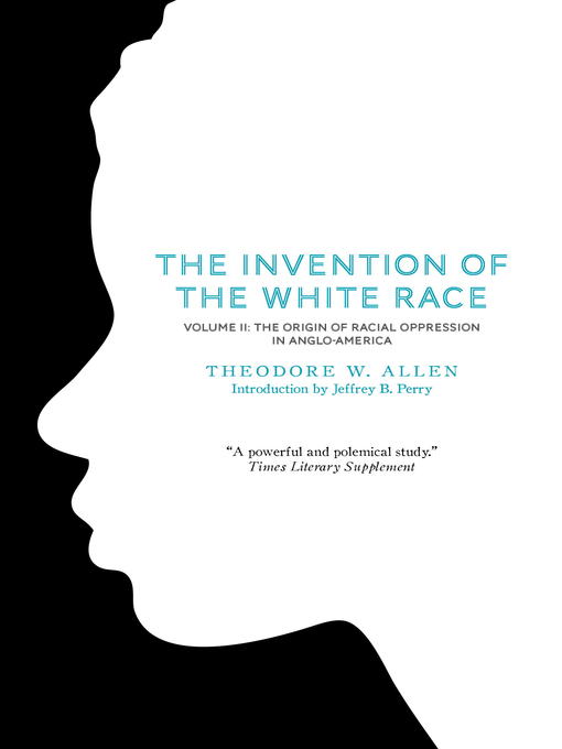 Title details for The Invention of the White Race, Volume 2 by Theodore W. Allen - Wait list